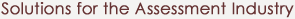 Solutions for the Assessment Industry